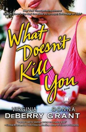 What Doesn't Kill You de Virginia DeBerry