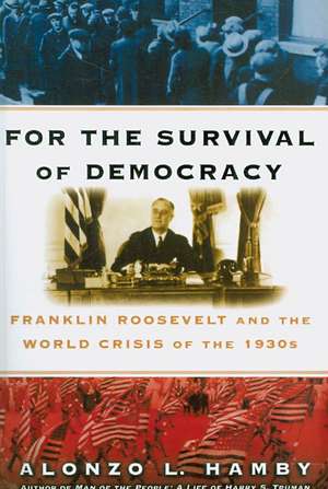 For the Survival of Democracy de Alonzo Hamby