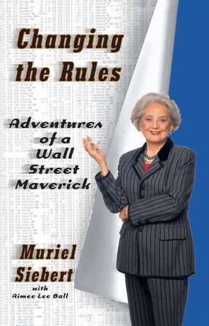 Changing the Rules de Muriel Siebert