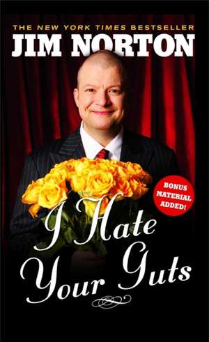 I Hate Your Guts de Jim Norton