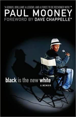 Black Is the New White de Paul Mooney