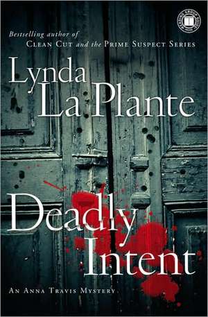 Deadly Intent de Lynda La Plante