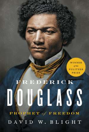 Frederick Douglass: Prophet of Freedom de David W. Blight