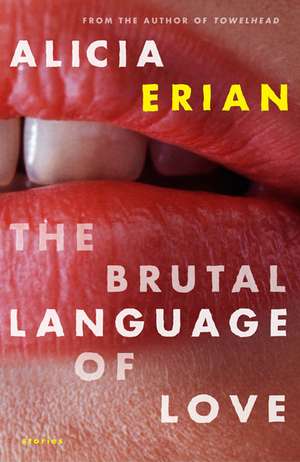 The Brutal Language of Love de Alicia Erian