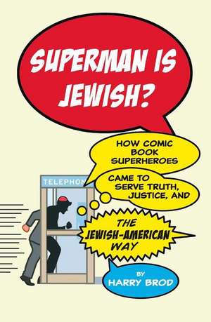 Superman Is Jewish? de Harry Brod