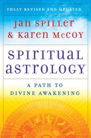 Spiritual Astrology: A Path to Divine Awakening de Jan Spiller