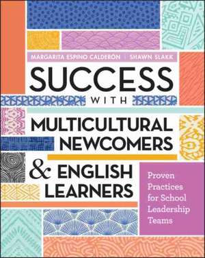 Success with Multicultural Newcomers & English Learners de Margarita Espino Calderón