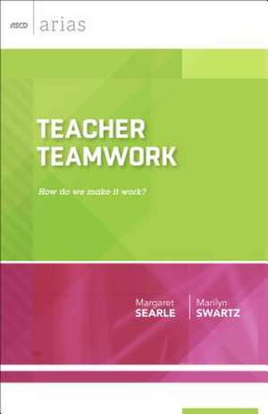 Teacher Teamwork: How Do We Make It Work? de Margaret Searle