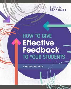 How to Give Effective Feedback to Your Students, Second Edition de Susan M. Brookhart