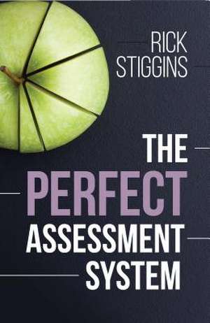 The Perfect Assessment System de Richard J. Stiggins