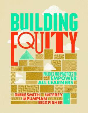 Building Equity: Policies and Practices to Empower All Learners de Dominique Smith