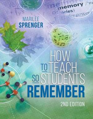 How to Teach So Students Remember, 2nd Edition de Marilee Sprenger