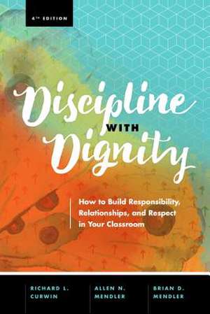 Discipline with Dignity, 4th Edition de Richard L. Curwin