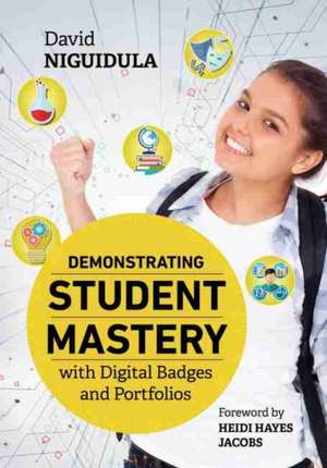 Demonstrating Student Mastery with Digital Badges and Portfolios de David Niguidula