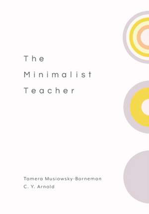 Minimalist Teacher de Tamera Musiowsky-Borneman