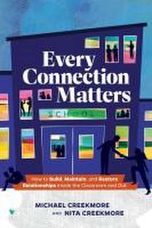 Every Connection Matters de Michael Creekmore