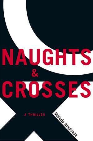 Naughts & Crosses de Malorie Blackman