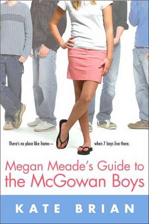 Megan Meade's Guide to the McGowan Boys de Kate Brian