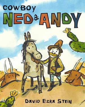 Cowboy Ned & Andy: A Paul Wiseman Book de David Ezra Stein