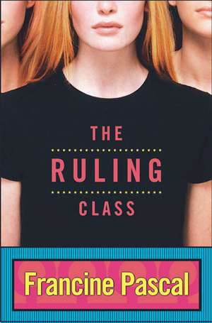 The Ruling Class de Francine Pascal