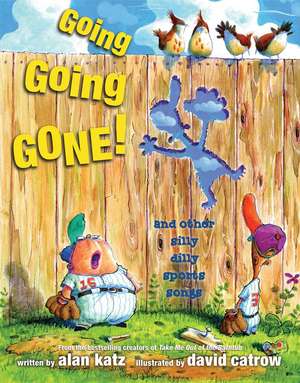 Going, Going, Gone!: And Other Silly Dilly Sports Songs de Alan Katz