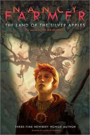 The Land of the Silver Apples de Nancy Farmer