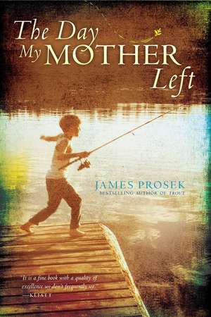 The Day My Mother Left de James Prosek