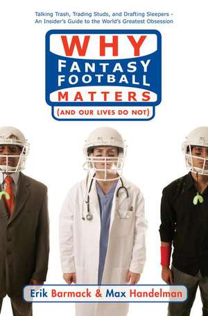 Why Fantasy Football Matters de Erik Barmack