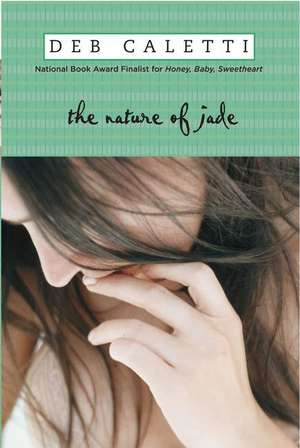 The Nature of Jade de Deb Caletti