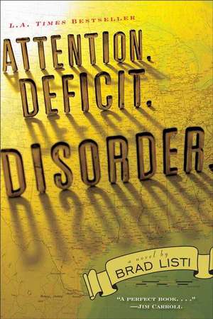 Attention. Deficit. Disorder. de Brad Listi