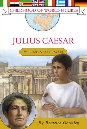 Julius Caesar: Young Statesman de Beatrice Gormley