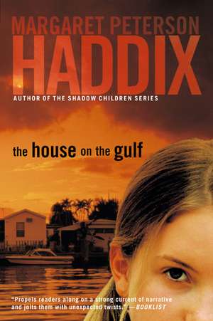 The House on the Gulf de Margaret Peterson Haddix