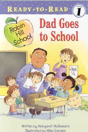 Dad Goes to School de Margaret McNamara