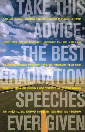 Take This Advice: The Best Graduation Speeches Ever Given de Sandra Bark