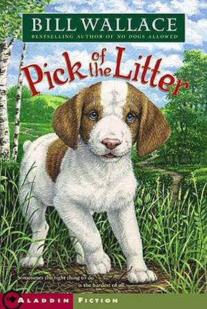 Pick of the Litter de Bill Wallace