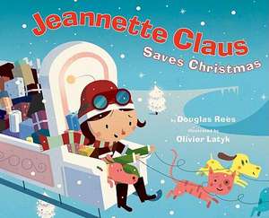 Jeannette Claus Saves Christmas de Douglas Rees