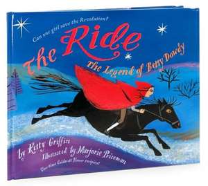 The Ride: The Legend of Betsy Dowdy de Kitty Griffin