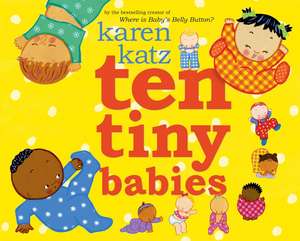 Ten Tiny Babies de Karen Katz