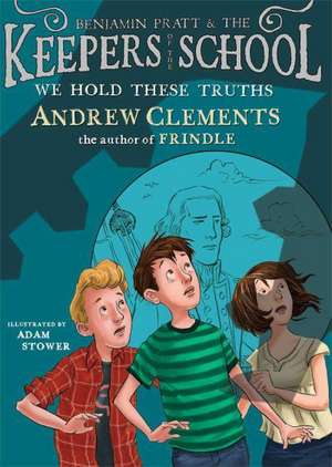 We Hold These Truths de Andrew Clements