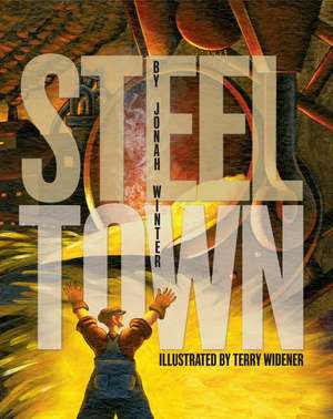 Steel Town de Jonah Winter