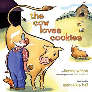 The Cow Loves Cookies de Karma Wilson