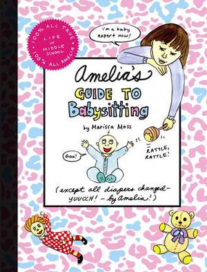 Amelia's Guide to Babysitting de Marissa Moss