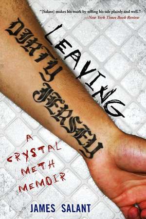 Leaving Dirty Jersey: A Crystal Meth Memoir de James Salant