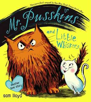 Mr. Pusskins and Little Whiskers: Another Love Story de Sam Lloyd