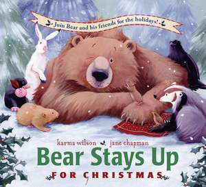 Bear Stays Up for Christmas de Karma Wilson