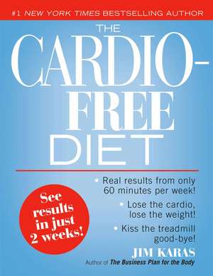 The Cardio-Free Diet: A Pop-Up Misadventure de Jim Karas