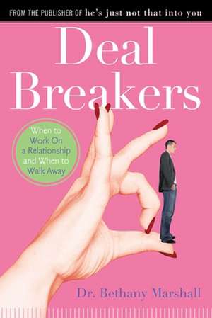 Deal Breakers: When to Work on a Relationship and When to Walk Away de Bethany Marshall