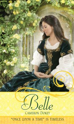 Belle: A Retelling of "Beauty and the Beast" de Cameron Dokey