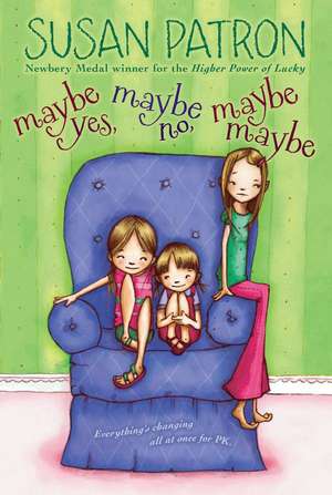 Maybe Yes, Maybe No, Maybe Maybe de Susan Patron