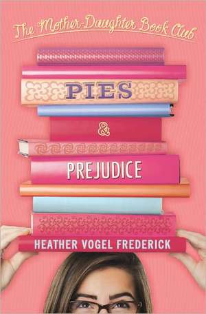 Pies & Prejudice de Heather Vogel Frederick